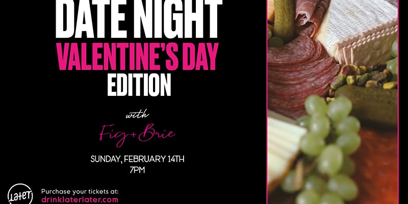 Join Date Night with Fig+Brie: Valentine\'s Day Edition and Make your Valentine’s Day Special