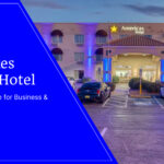 What Makes Americas Hotel El Paso a Smart Choice for Business & Leisure Travelers
