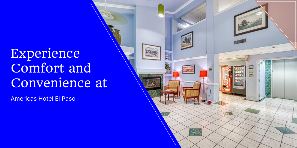 Experience Comfort and Convenience at Americas Hotel El Paso