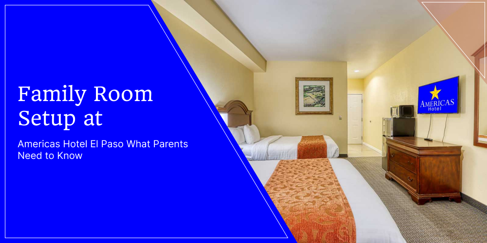 family room setup at Americas Hotel El Paso